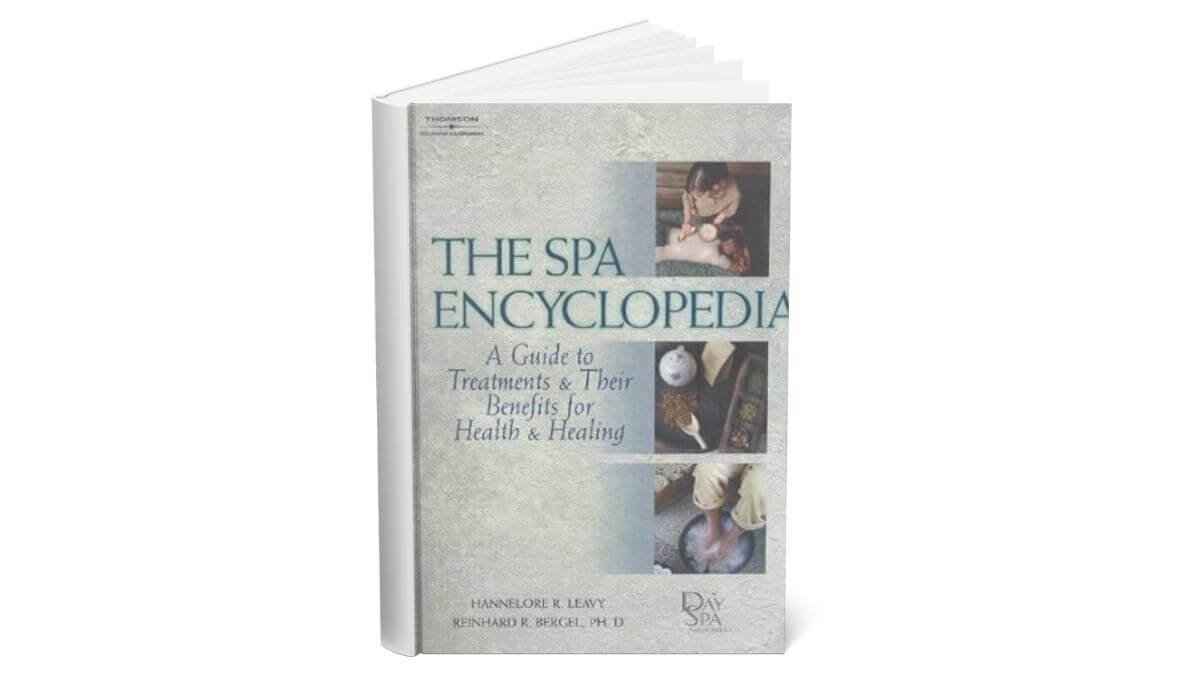 Knygos viršelis The Spa Encyclopedia: A Guide to Treatments and Their Benefits for Health and Healing.