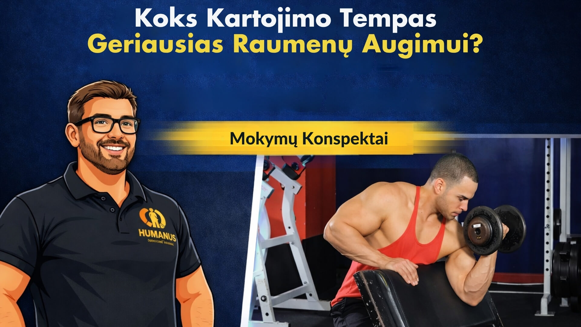 Koks Kartojimo Tempas Geriausias Raumenų Augimui?. Vyras sporto salėje atlieka bicepso lenkimą su hanteliu. Viršuje tekstas apie kartojimo tempą, viduryje – „Mokymų konspektai“.