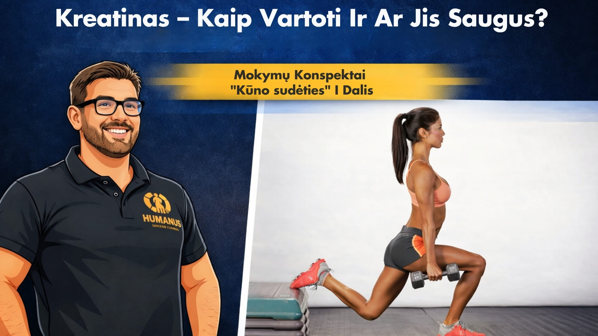 Kreatinas – Kaip Vartoti Ir Ar Jis Saugus?. Mokymų konspektų viršelis, dešinėje moteris atlieka bulgarišką įtūpstą su hanteliais. Viršuje tekstas apie kreatiną,  „Kūno sudėties“ mokymų I dalis.