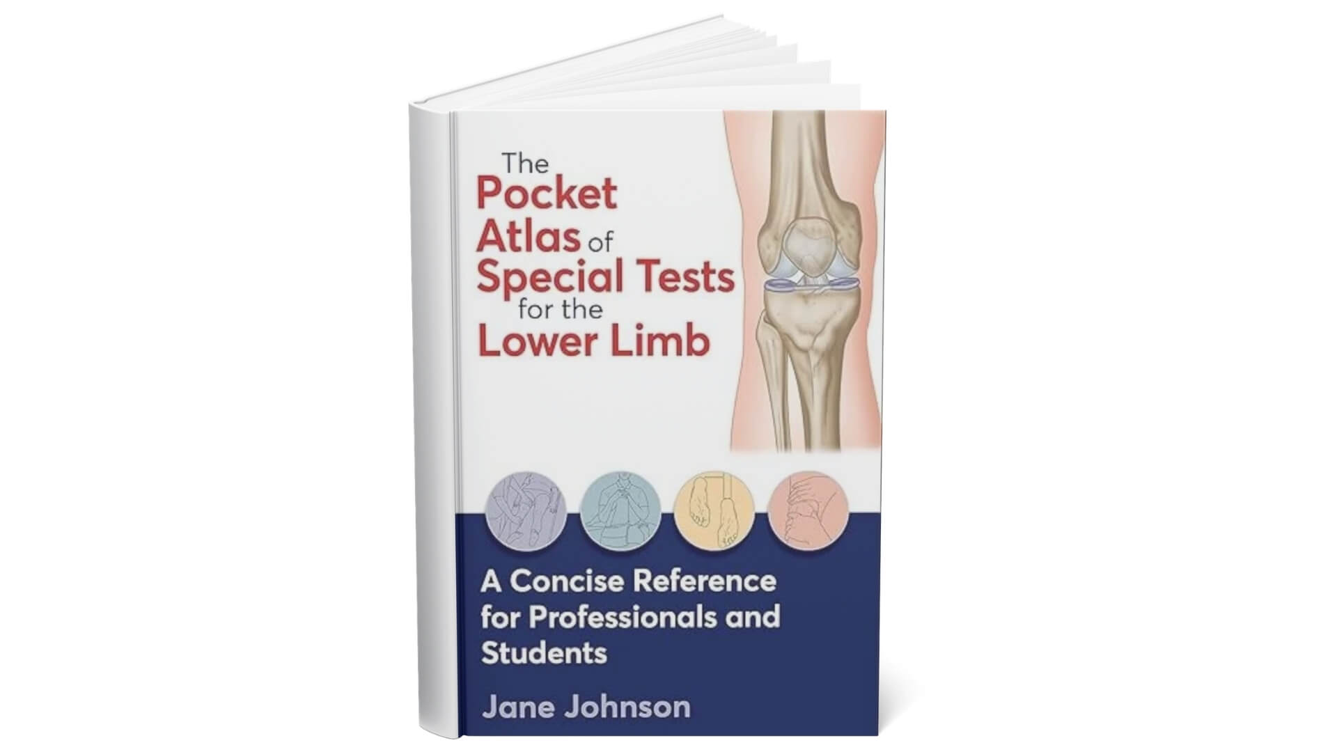 Knyga „The Pocket Atlas of Special Tests for the Lower Limb“ Knyga „The Pocket Atlas of Special Tests for the Lower Limb“ apie apatinės galūnės ortopedinius testus