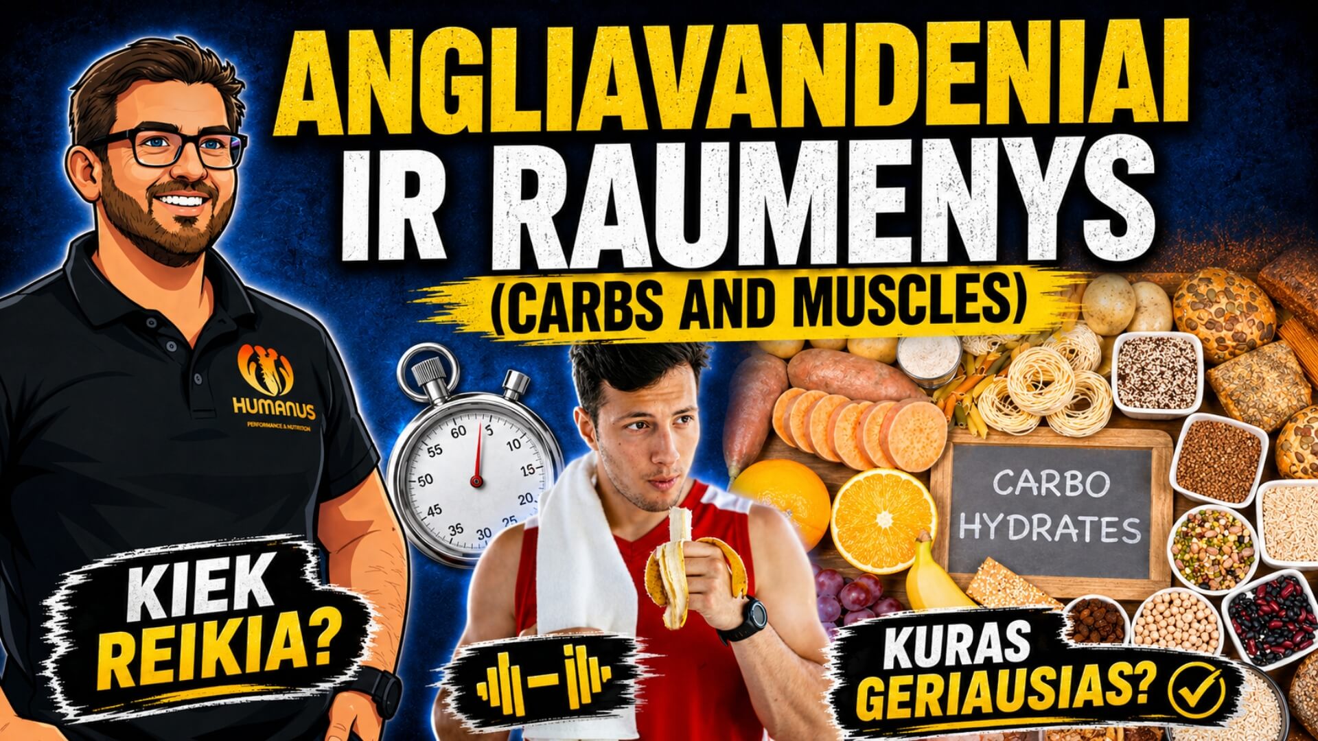 Angliavandeniai Ir Raumenys (Carbs And Muscles) Angliavandeniai Ir Raumenys (Carbs And Muscles). Straipsnio viršelis apie angliavandenių svarbą raumenų augimui, energijai ir sportiniam pajėgumui.